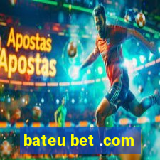 bateu bet .com